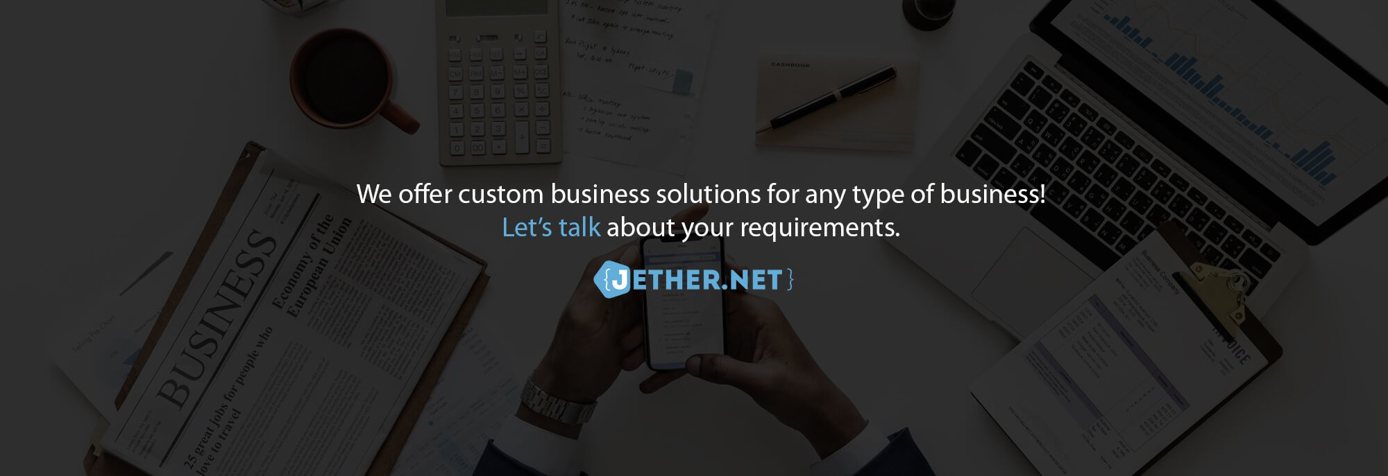 We offer custom business solutions for any type of business