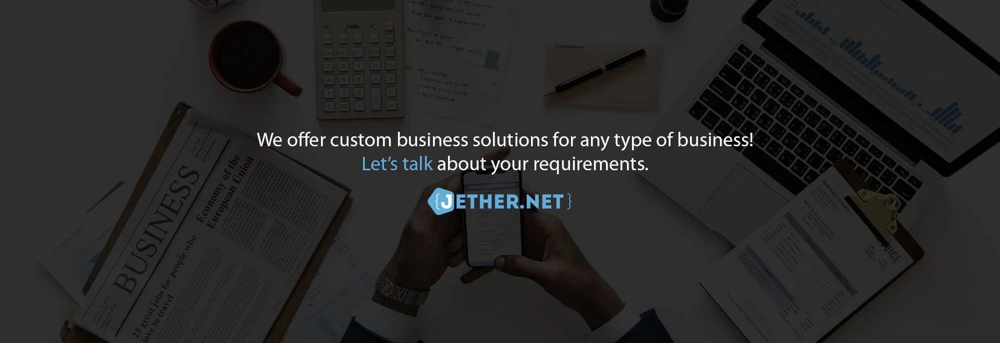 We offer custom business solutions for any type of business